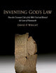 INVENTING GODS LAW: How The Covenant Code Of The Bible Used And Revised The Laws Of Hammurabi