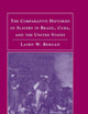 The Comparative Histories of Slavery in Brazil, Cuba, and the United States (New Approaches to the Americas)