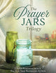 The Prayer Jars Trilogy: 3 Amish Romances from a New York Times Bestselling Author