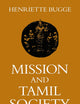Mission and Tamil Society: Social and Religious Change in South India (1840-1900) (Scandinavian Institute of Asian Studies Monograph Series, 65)