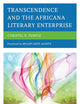 Transcendence and the Africana Literary Enterprise (Critical Africana Studies)