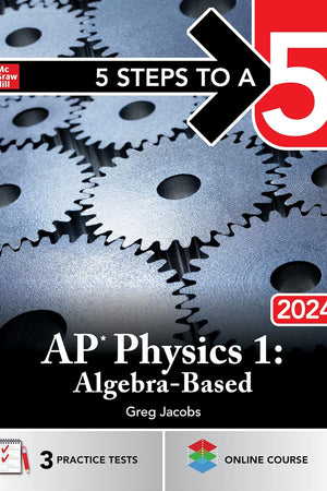 5 Steps to a 5: AP Physics 1: Algebra-Based 2024