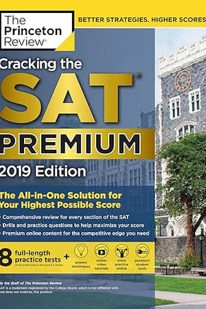 Cracking the SAT Premium Edition with 8 Practice Tests, 2019: The All-in-One Solution for Your Highest Possible Score (College Test Preparation)
