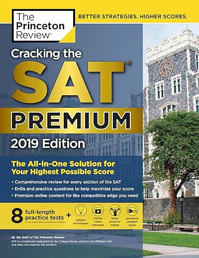 Cracking the SAT Premium Edition with 8 Practice Tests, 2019: The All-in-One Solution for Your Highest Possible Score (College Test Preparation)