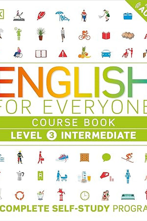 English for Everyone: Level 3 Course Book - Intermediate English: ESL for Adults, an Interactive Course to Learning English