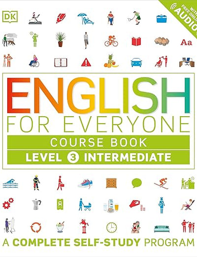 English for Everyone: Level 3 Course Book - Intermediate English: ESL for Adults, an Interactive Course to Learning English