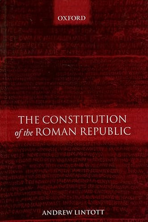 LINTOTT:CONSTITUTION OF THE ROMAN REPUBLIC PAPER