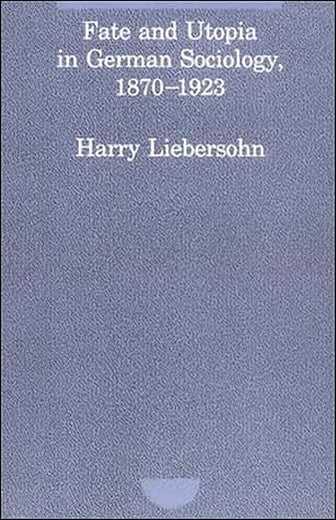 Fate and Utopia in German Sociology (Studies in Contemporary German Social Thought)