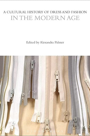 A Cultural History of Dress and Fashion in the Modern Age (The Cultural Histories Series)