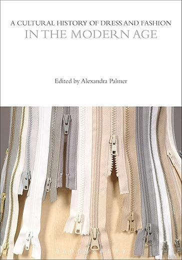 A Cultural History of Dress and Fashion in the Modern Age (The Cultural Histories Series)