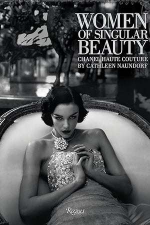 Women of Singular Beauty: Chanel Haute Couture by Cathleen Naundorf