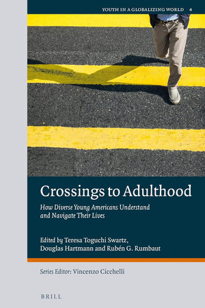 Crossings to Adulthood: How Diverse Young Americans Understand and Navigate Their Lives (Youth in a Globalizing World, 4)