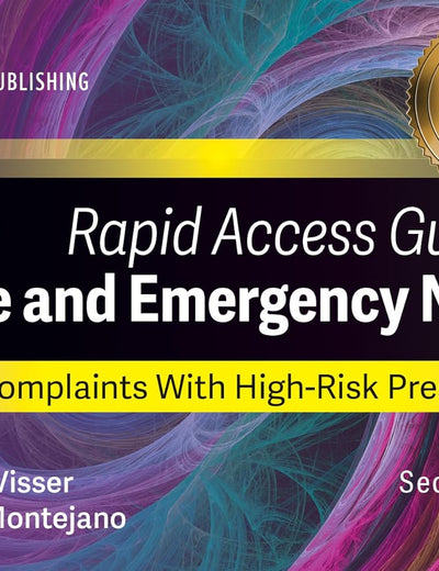 Rapid Access Guide for Triage and Emergency Nurses: Chief Complaints with High-Risk Presentations