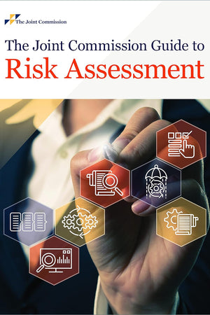 The Joint Commission Guide to Risk Assessment (Soft Cover)