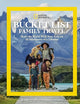 National Geographic Bucket List Family Travel: Share the World With Your Kids on 50 Adventures of a Lifetime
