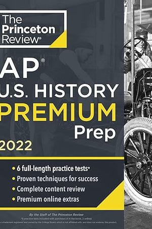 Princeton Review AP U.S. History Premium Prep, 2022: 6 Practice Tests + Complete Content Review + Strategies & Techniques (2022) (College Test Preparation)