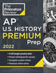 Princeton Review AP U.S. History Premium Prep, 2022: 6 Practice Tests + Complete Content Review + Strategies & Techniques (2022) (College Test Preparation)