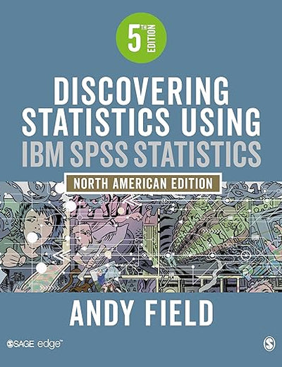 Discovering Statistics Using IBM SPSS Statistics: North American Edition