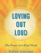 Loving Out Loud: The Power of a Kind Word
