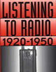 Listening to Radio, 1920-1950