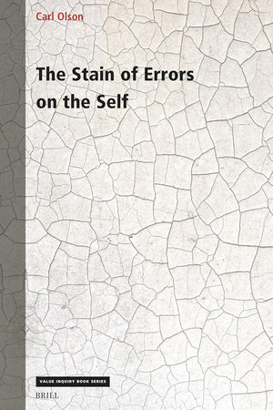 The Stain of Errors on the Self (Value Inquiry Book Series, 396)
