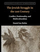 The Jewish Struggle in the 21st Century: Conflict, Positionality, and Multiculturalism (Personal/Public Scholarship, 10)