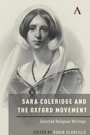 Sara Coleridge and the Oxford Movement: Selected Religious Writings (Anthem Nineteenth-Century Series)