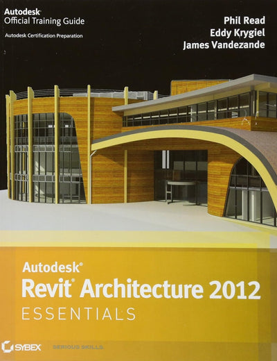 Autodesk Revit Architecture 2012 Essentials