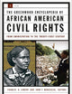 The Greenwood Encyclopedia of African American Civil Rights: From Emancipation to the Twenty-First Century [2 volumes]