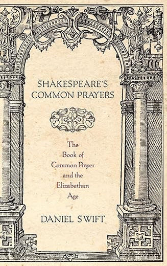Shakespeare's Common Prayers: The Book of Common Prayer and the Elizabethan Age