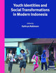 Youth Identities and Social Transformations in Modern Indonesia (Verhandelingen van het Koninklijk Instituut voor Taal-, Land- en Volkenkunde, 302)