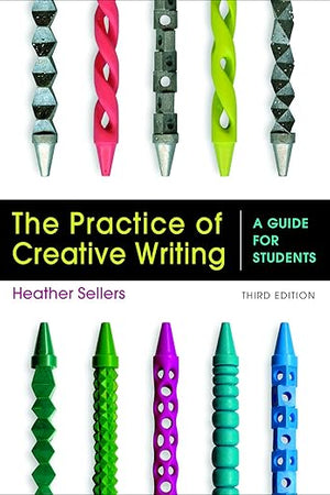 The Practice of Creative Writing: A Guide for Students