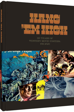 Hang ’Em High: 110 Years of the Best Western Movie Posters, 1911-