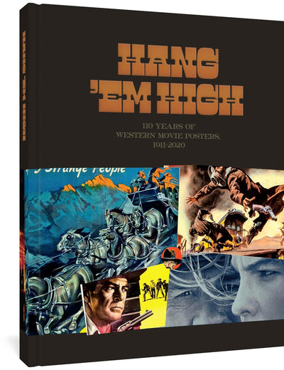 Hang ’Em High: 110 Years of the Best Western Movie Posters, 1911-