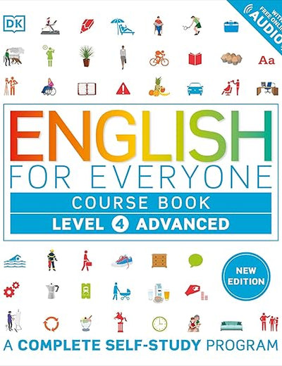 English for Everyone: Level 4 Course Book - Advanced English: ESL for Adults, an Interactive Course to Learning English