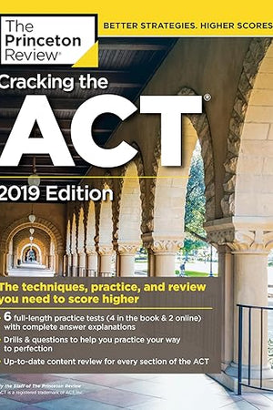 Cracking the ACT with 6 Practice Tests, 2019 Edition: 6 Practice Tests + Content Review + Strategies (College Test Preparation)