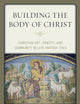 Building the Body of Christ: Christian Art, Identity, and Community in Late Antique Italy