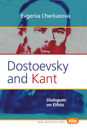 Dostoevsky and Kant: Dialogues on Ethics (Social Philosophy, 206)