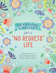 Devotions and Prayers for a No Regrets Life (Teen Girls): Inspiration and Encouragement for Teen Girls