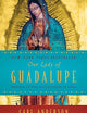 Our Lady of Guadalupe: Mother of the Civilization of Love