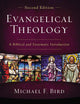 Evangelical Theology, Second Edition: A Biblical and Systematic Introduction