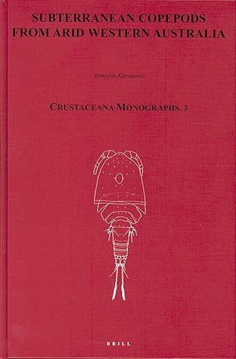 Subterranean Copepoda from Arid Western Australia (Crustaceana Monographs, 3)