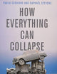 How Everything Can Collapse: A Manual for our Times