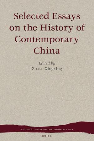 Selected Essays on the History of Contemporary China (Historical Studies of Contemporary China, 1)