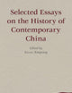 Selected Essays on the History of Contemporary China (Historical Studies of Contemporary China, 1)