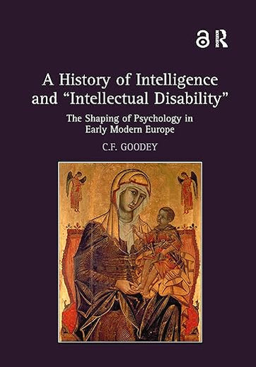A History of Intelligence and Intellectual Disability : The Shaping of Psychology in Early Modern Europe
