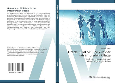 Grade- und Skill-Mix in der intramuralen Pflege: Bedeutung, Potenziale und Gestaltungsmöglichkeiten (German Edition)