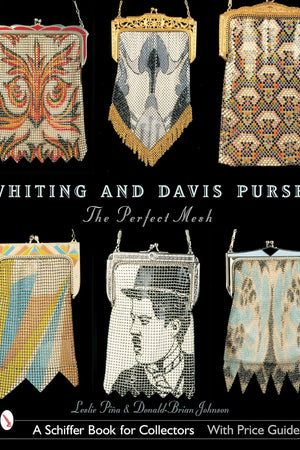 Whiting & Davis Purses: The Perfect Mesh (Schiffer Book for Collectors)