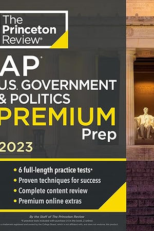 Princeton Review AP U.S. Government & Politics Premium Prep, 2023: 6 Practice Tests + Complete Content Review + Strategies & Techniques (College Test Preparation)