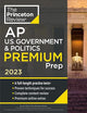Princeton Review AP U.S. Government & Politics Premium Prep, 2023: 6 Practice Tests + Complete Content Review + Strategies & Techniques (College Test Preparation)